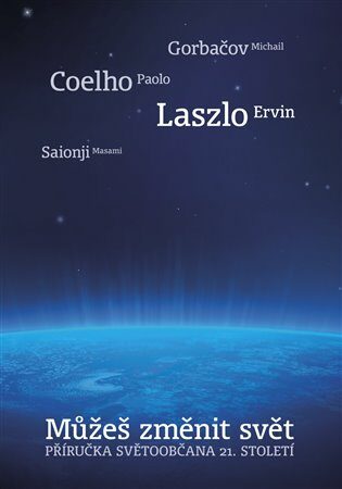 Můžeš změnit svět - Laszlo Ervin,Gorbačov Michail,Paulo Coelho