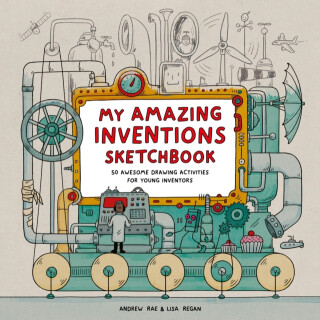 My Amazing Inventions Sketchbook - Regan Lisa