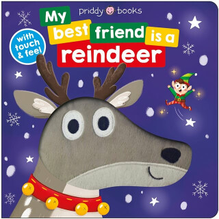 My Best Friend is a Reindeer - Roger Priddy,Priddy Books