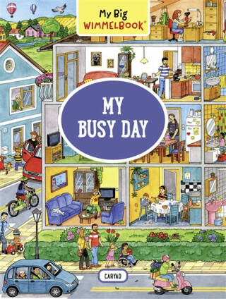 My Big WimmelbookÂ® - My Busy Day - Caryad