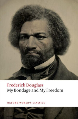 My Bondage and My Freedom - Frederick Douglass