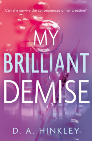 My Brilliant Demise - D. A. Hinkley