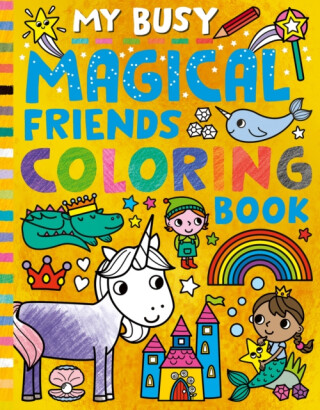 My Busy Magical Friends Coloring Book - 
