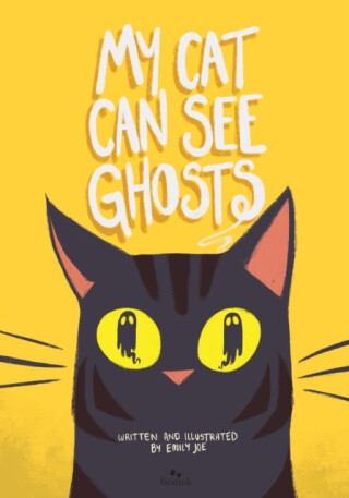 My Cat Can See Ghosts - Emily Joe