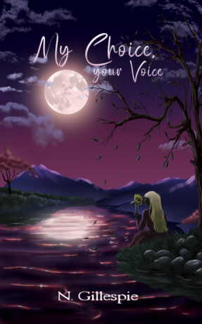My Choice, Your Voice - N. Gillespie