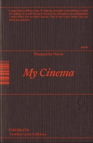 My Cinema - Marguerite Duras