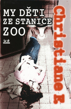My děti ze stanice ZOO - Christiane F.,Zbyněk Janáček