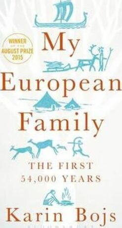 My European Family: The First 54 000 Years - Karin Bojs