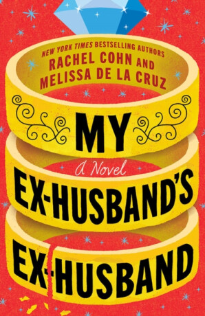 My Ex-Husband's Ex-Husband - Melissa de la Cruz,Rachel Cohnová