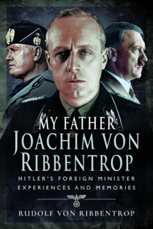 My Father Joachim von Ribbentrop - Rudolf von Ribbentrop