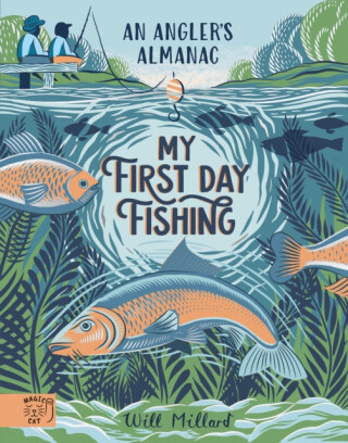 My First Day Fishing - Will Millard