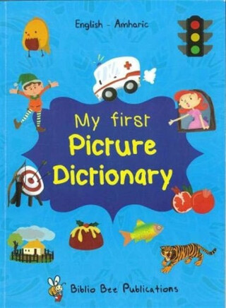 My First Picture Dictionary: English-Amharic - Watson M,T Hailegebriel