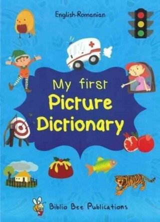 My First Picture Dictionary: English-Romanian with Over 1000 Words - Maria Watson,Loredana Popa