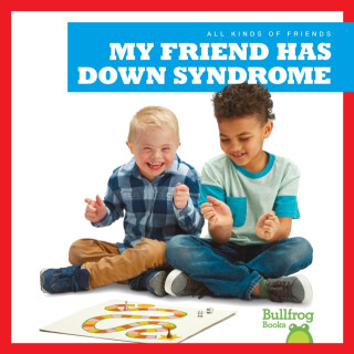 My Friend Has Down Syndrome - Kaitlyn Duling