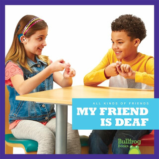 My Friend Is Deaf - Kirsten Chang