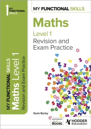 My Functional Skills: Revision and Exam Practice for Maths Level 1 - Kevin Norley