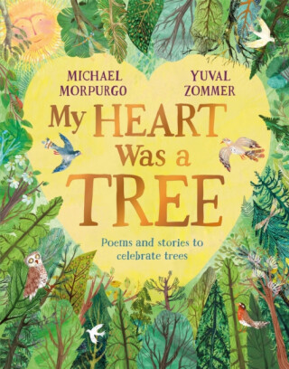 My Heart Was a Tree - Michael Morpurgo