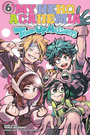 My Hero Academia: Team-Up Missions, Vol. 6 - Kóhei Horikoši,Yoko Akiyama