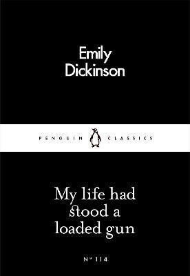 My Life Had Stood a Loaded Gun - Emily Dickinsonová