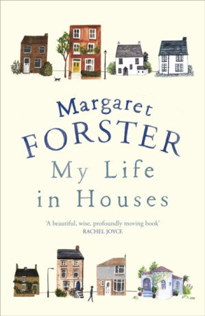 My Life in Houses - Margaret Forster