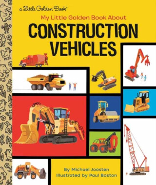 My Little Golden Book About Construction Vehicles - Boston Paul,Michael Joosten
