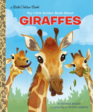 My Little Golden Book About Giraffes - Bonnie Bader,Stephanie Laberis