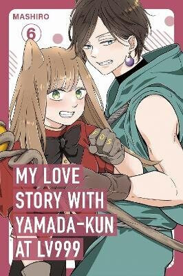 My Love Story with Yamada-kun at Lv999, Vol. 6 - Mashiro