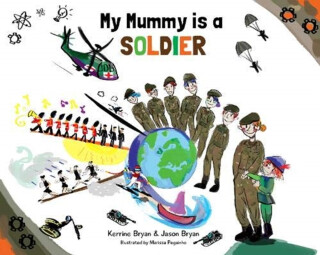 My Mummy is a Soldier - Jason Bryan,Kerrine Bryan