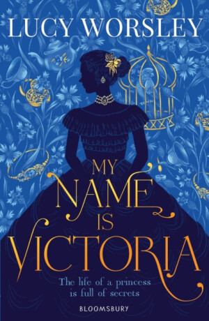 My Name Is Victoria - Worsley Lucy