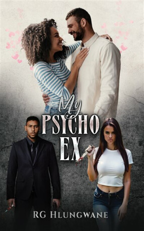 My Psycho Ex - RG Hlungwane