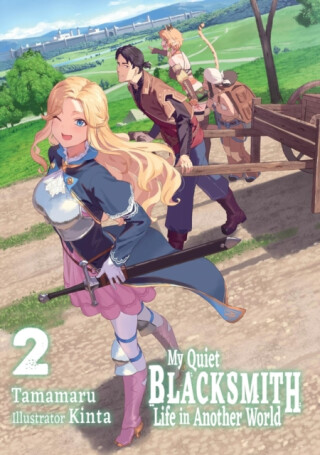 My Quiet Blacksmith Life in Another World: Volume 2 (Light Novel) - Linda Liu,Kinta