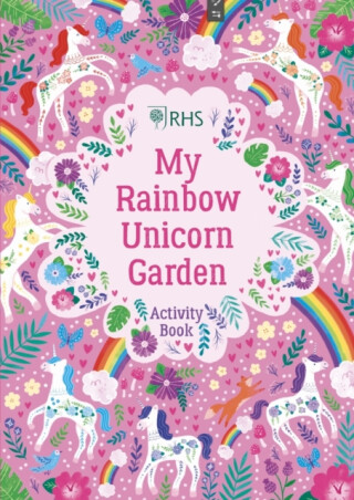 My Rainbow Unicorn Garden Activity Book: A Magical World of Gardening Fun! - Emily Hibbs