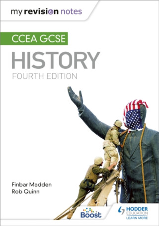 My Revision Notes: CCEA GCSE History Fourth Edition - Rob Quinn,Finbar Madden