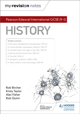 My Revision Notes: Pearson Edexcel International GCSE (9â€“1) History - Rob Bircher,Kirsty Taylor,Alec Fisher,Rob Quinn