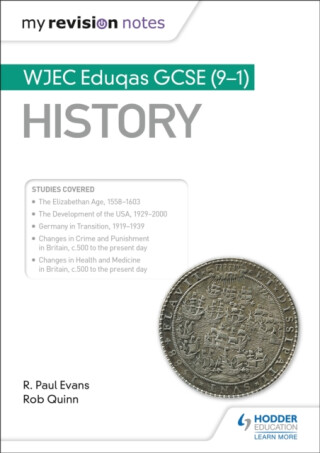 My Revision Notes: WJEC Eduqas GCSE (9-1) History - R. Paul Evans,Rob Quinn