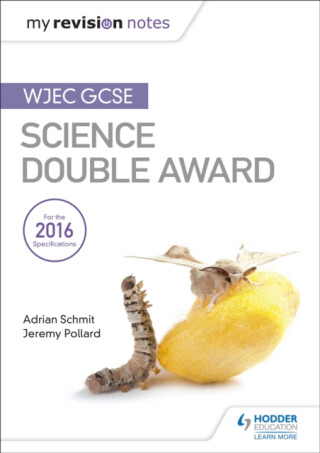 My Revision Notes: WJEC GCSE Science Double Award - Jeremy Pollard,Adrian Schmit