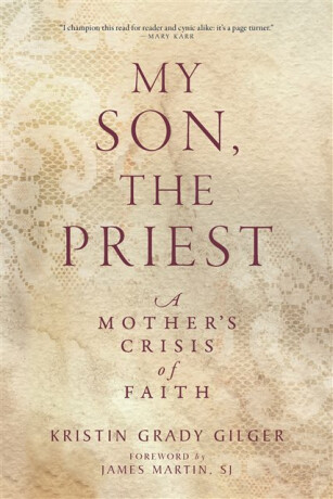 My Son, the Priest - Kristin Grady Gilger