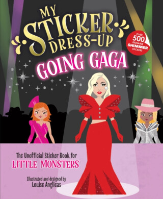 My Sticker Dress-Upâ„¢: Going Gaga - Louise Anglicas