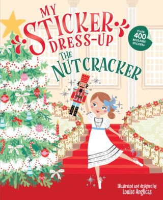 My Sticker Dress-Up: The Nutcracker - Louise Anglicas