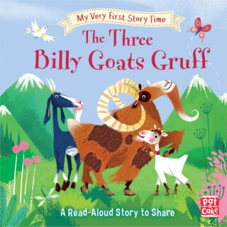 My Very First Story Time: The Three Billy Goats Gruff - Ronne Randallová,Pat-a-Cake