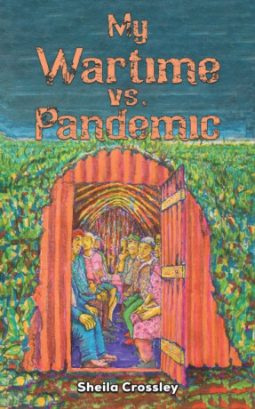 My Wartime vs. Pandemic - Sheila Crossley