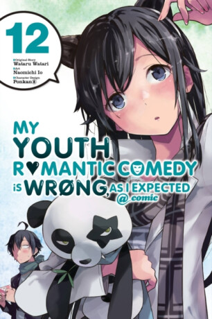 My Youth Romantic Comedy Is Wrong, As I Expected @ comic, Vol. 12 (manga) - Bianca Pistillo,Jennifer Ward,Wataru Watari,Ponkan 8,Naomichi Io