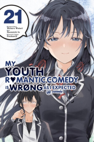 My Youth Romantic Comedy Is Wrong, As I Expected @ comic, Vol. 21 (manga) - Jennifer Ward,Wataru Watari,Ponkan 8,Naomichi Io