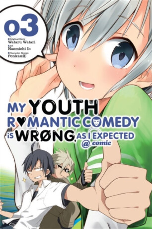 My Youth Romantic Comedy Is Wrong, As I Expected @ comic, Vol. 3 (Manga) - Naomichi Io