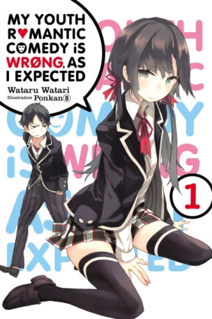 My Youth Romantic Comedy Is Wrong, As I Expected, Vol. 1 (light novel) - Wataru Watari