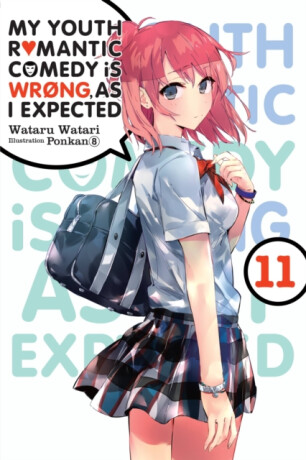 My Youth Romantic Comedy Is Wrong, As I Expected, Vol. 11 (light novel) - Wataru Watari,Ponkan 8