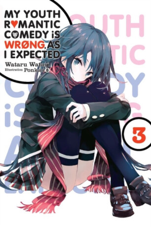 My Youth Romantic Comedy Is Wrong, As I Expected, Vol. 3 (Novel) - Wataru Watari