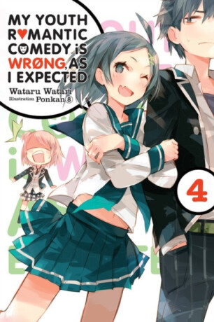 My Youth Romantic Comedy Is Wrong, As I Expected, Vol. 4 (light novel) - Wataru Watari