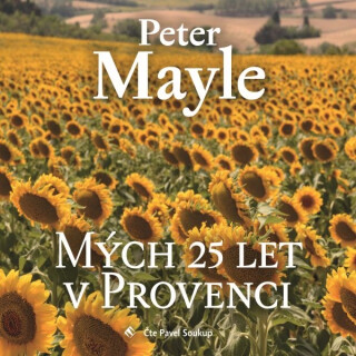 Mých 25 let v Provenci - Peter Mayle