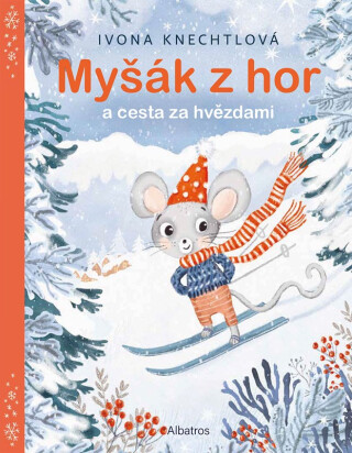 Myšák z hor a cesta za hvězdami - Ivona Knechtlová
